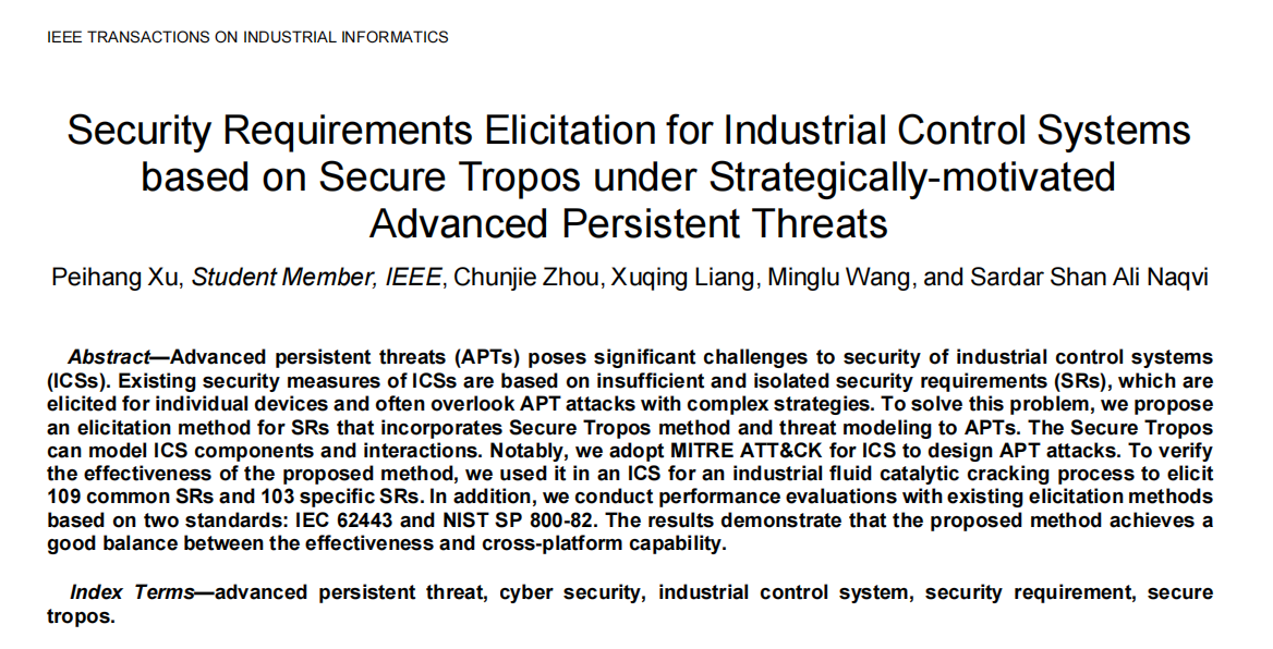 热烈祝贺博士生徐裴行撰写的论文“Security Requirements Elicitation for Industrial Control Systems based on Secure Tropos under Strategically-motivated Advanced Persistent Threats”被国际权威期刊录用